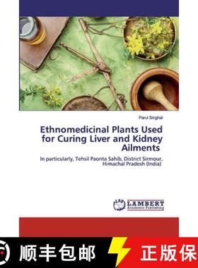 预订 Ethnomedicinal Plants Used for Curing Liver and Kidney Ailments [9786200499158]