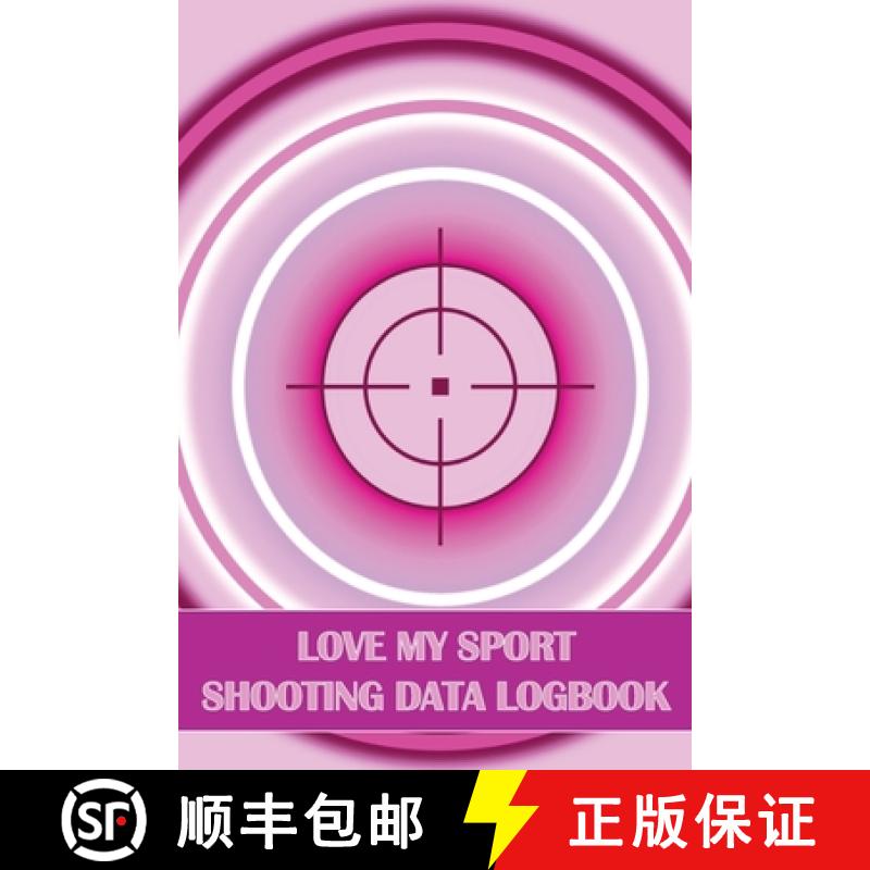 预订 Love My Sport Shooting Data Logbook: Sport Shooting Log For Beginners & Professionals | Perfect ... [9781803857459]