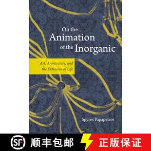 9780226380193 Life Art 4周达 Architecture Animation the Extension and Inorganic