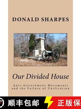预订 Our Divided House: Anti-Government Movements and the Failure of Unification [9780615604954]