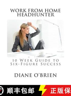 【3-4周达】Work from Home Headhunter: 10 Week Guide to Six Figure Success [9780615910895]