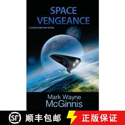 【3-4周达】Space Vengeance: A Scrapyard Ship Novel [9780990331414]