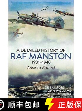 【3-4周达】The Detailed History of RAF Manston 1931-40: Arise to Protect [9781781550953]
