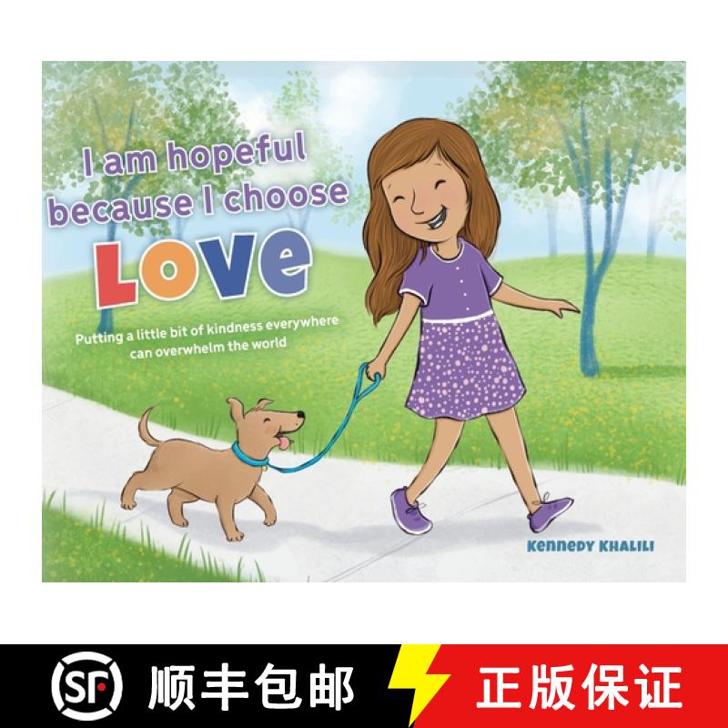 【2-3周达】I am hopeful because I choose love: Putting a Little Bit of Kindness Everywhere Can Overwh... [9798822947542]