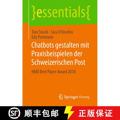【3-4周达】Chatbots gestalten mit Praxisbeispielen der Schweizerischen Post : HMD Best Paper Award 2018 [9783658285852]
