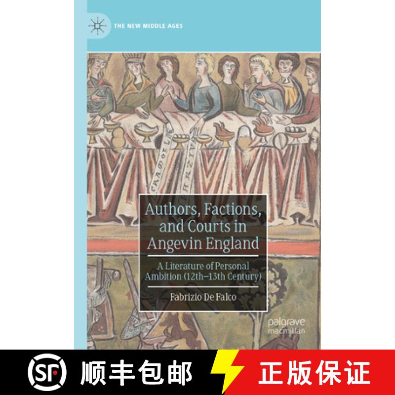 【3-4周达】Authors, Factions, and Courts in Angevin England : A Literature of Personal Ambition (12th... [9783031433511]