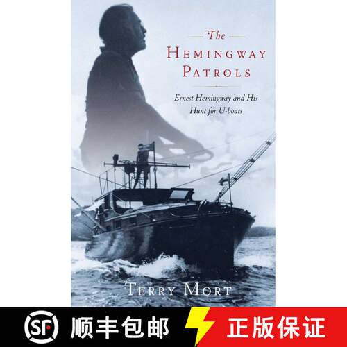 【3-4周达】The Hemingway Patrols: Ernest Hemingway and His Hunt for U-Boats [9781416597872]