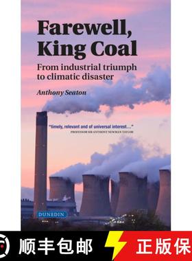 【3-4周达】Farewell, King Coal: From Industrial Triumph to Climatic Disaster [9781780460772]