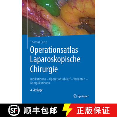 【3-4周达】Operationsatlas Laparoskopische Chirurgie: Indikationen - Operationsablauf - Varianten - K... [9783662582381]