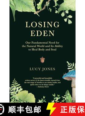 预订 Losing Eden: Our Fundamental Need for the Natural World and Its Ability to Heal Body and Soul [9780593082959]