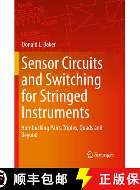 【3-4周达】Sensor Circuits and Switching for Stringed Instruments : Humbucking Pairs, Triples, Quads ... [9783030231262]