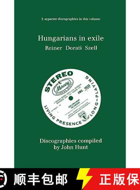 【3-4周达】Hungarians in Exile. 3 Discographies. Fritz Reiner, Antal Dorati, George Szell. [1997]. [9780952582793]