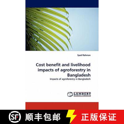 预订 Cost benefit and livelihood impacts of agroforestry in Bangladesh [9783843354844]