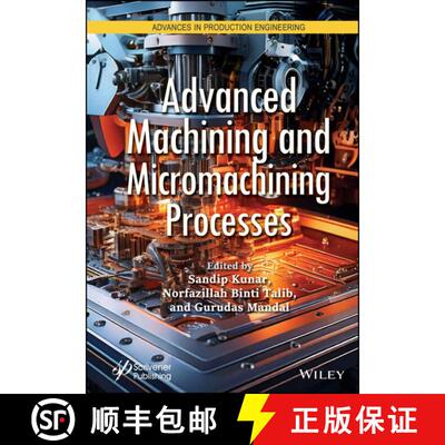 【3-4周达】精装 Advanced Machining and Micromachining Processes [9781394301690]