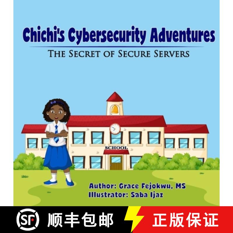 【2-3周达】Chichi's Cybersecurity Adventures: The Secret of Secure Servers [9798987925737]
