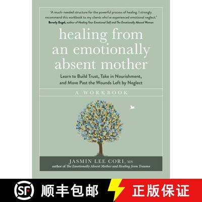 【3-4周达】Healing From an Emotionally Absent Mother: Learn to Build Trust, Take In Nourishment and M... [9781399822213]