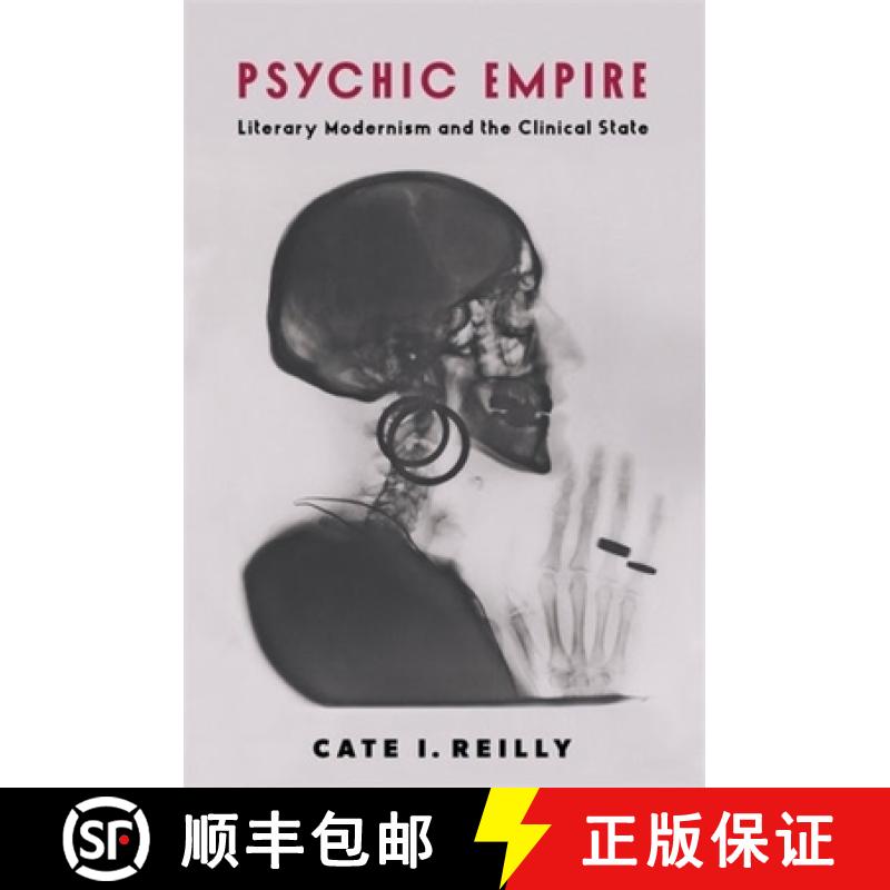 【3-4周达】Psychic Empire: Literary Modernism and the Clinical State [9780231214643]