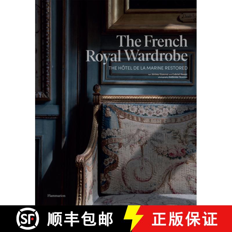 【3-4周达】The French Royal Wardrobe: The Hôtel de la Marine Restored [9782080261328]