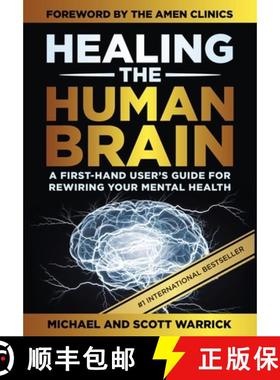 【3-4周达】Healing the Human Brain: A First-Hand User's Guide for Rewiring Your Mental Health [9798985043044]