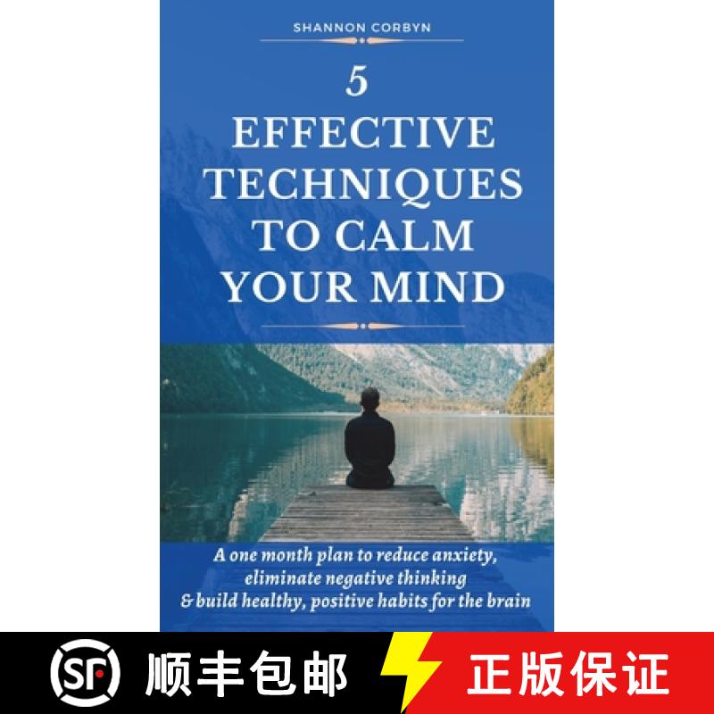 【2-3周达】5 Effective Techniques to Calm Your Mind: A One Month Plan to Reduce Anxiety, Eliminate Ne... [9780473571214]