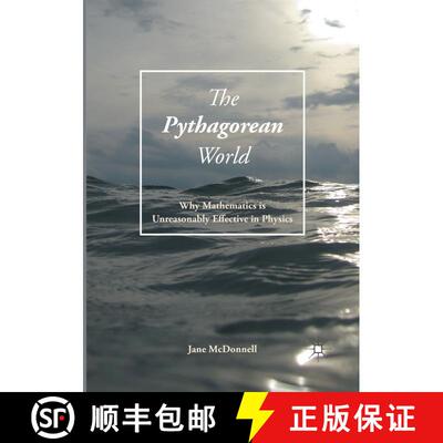 【3-4周达】The Pythagorean World : Why Mathematics Is Unreasonably Effective In Physics (Softcover re... [9783319822310]