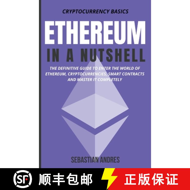 【3-4周达】Ethereum in a Nutshell: The Definitive Guide to Enter the World of Ethereum, Cryptocurrenc... [9798201576721]