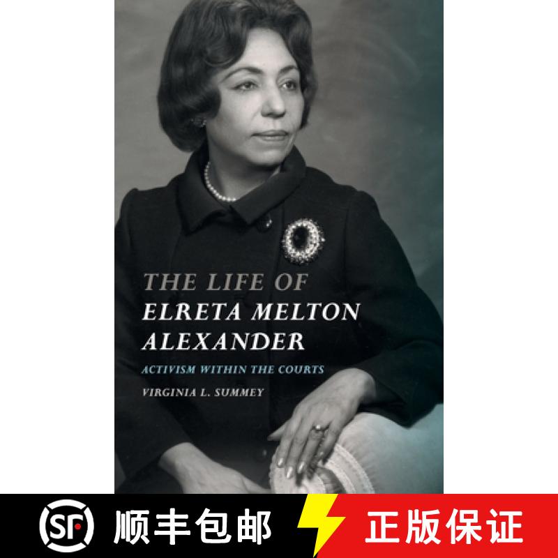 【3-4周达】The Life of Elreta Melton Alexander: Activism Within the Courts [9780820361932]