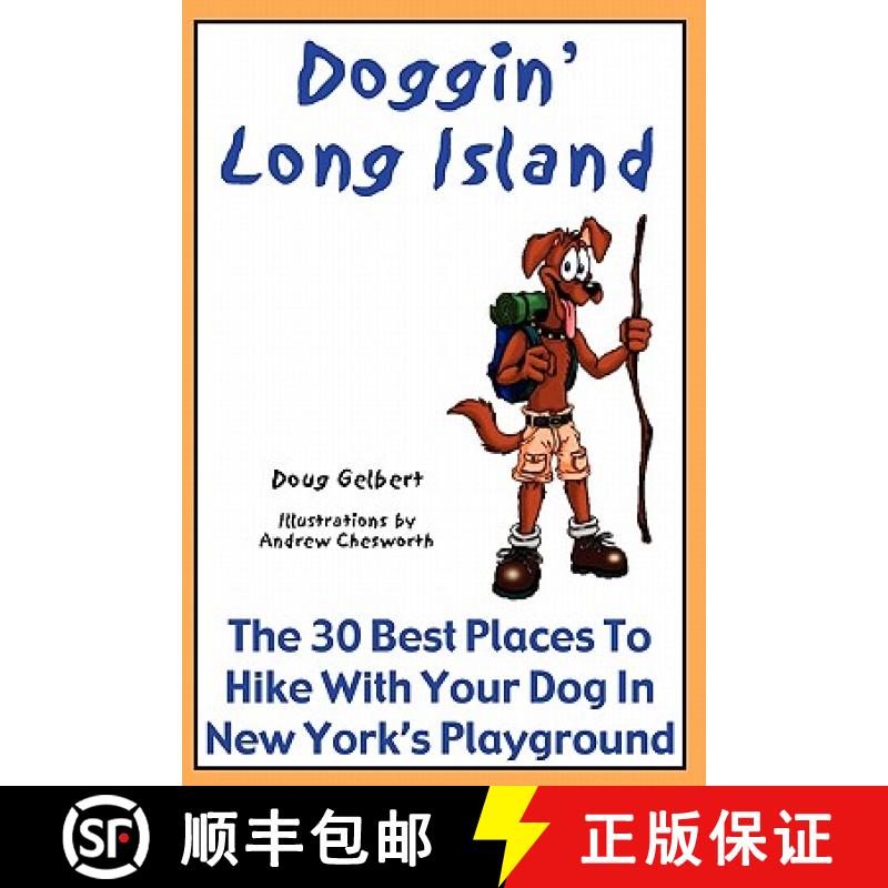 【3-4周达】Doggin' Long Island: The 30 Best Places To Hike With Your Dog In New York's Playground [9780981534633]