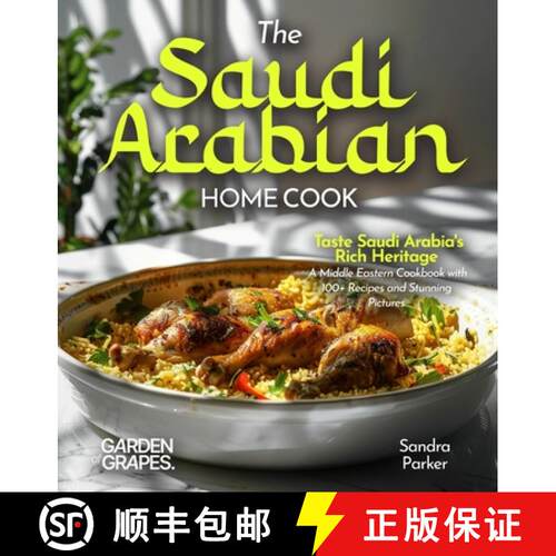 【3-4周达】The Saudi Arabian Home Cook: Taste Saudi Arabia's Rich Heritage - A Middle Eastern Cookboo... [9798349552281]