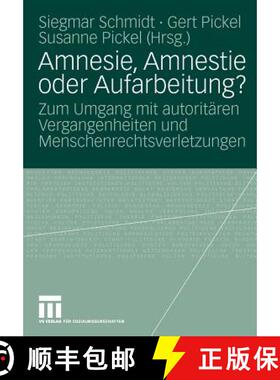 【3-4周达】Amnesie, Amnestie oder Aufarbeitung? : Zum Umgang mit autoritären Vergangenheiten und Men... [9783531138688]