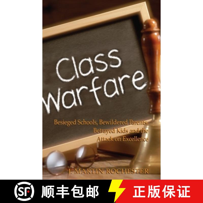【3-4周达】Class Warfare : Besieged Schools, Bewildered Parents, Betrayed Kids and the Attack on Exce... [9781594030444]