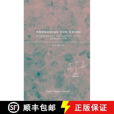 【3-4周达】Answering for Crime: Responsibility and Liability in the Criminal Law [9781849460330]