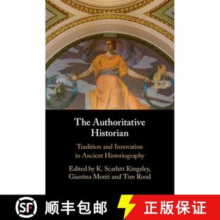 and Historian Innovation Historiography The Ancient 4周达 9781009159449 Authoritative Tradition