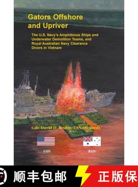 【3-4周达】Gators Offshore and Upriver. The U.S. Navy's Amphibious Ships and Underwater Demolition Te... [9780788459061]