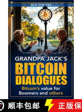 【3-4周达】Grandpa Jack's Bitcoin Dialogues: Bitcoin's Value for Boomers and Others [9798218581701]