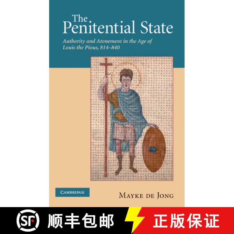 【3-4周达】The Penitential State: Authority and Atonement in the Age of Louis the Pious, 814 840 [9780521205207]