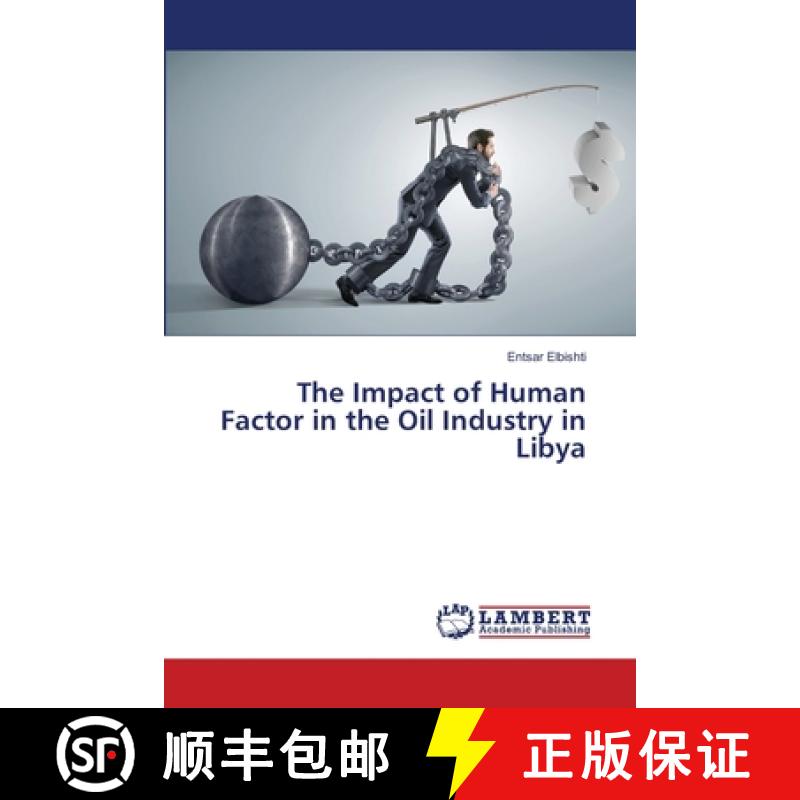 【2-3周达】The Impact of Human Factor in the Oil Industry in Libya [9786202922647]