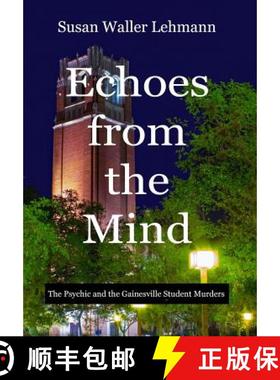【3-4周达】Echoes from the Mind: The Psychic and the Gainesville Student Murders [9780999230039]