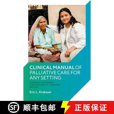 【3-4周达】Clinical Manual of Palliative Care for Any Setting: Toward Universal Contextually-Adapted ... [9780197755617]
