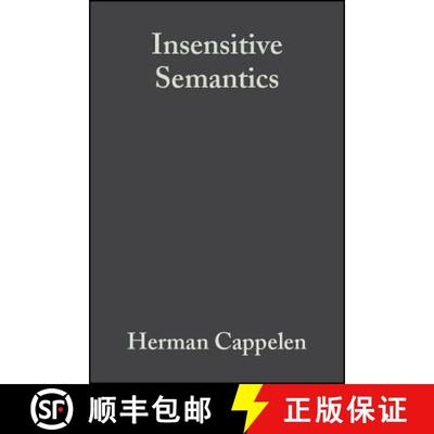 【4周达】Insensitive Semantics: A Defense Of Semantic Minimalism And Speech Act Pluralism [Wiley哲学] [9781405126748]