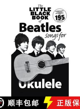 预订 Little Black Book Of Beatles Songs For Ukulele: Songs for Ukelele [9781783052738]