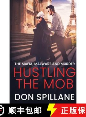 预订 Hustling the Mob: The Mafia, Malware, and Murder [9780990328377]