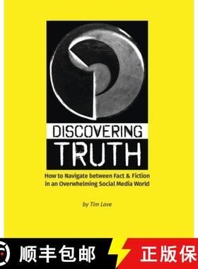 预订 Discovering Truth: How to Navigate between Fact & Fiction in an Overwhelming Social Media World [9798218109271]