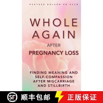 【3-4周达】Whole Again After Pregnancy Loss: Finding Meaning and Self-Compassion After Miscarriage an... [9781738838196]