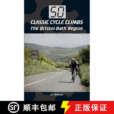【3-4周达】50 Classic Cycle Climbs: The Bristol-Bath Region [9781785001314]