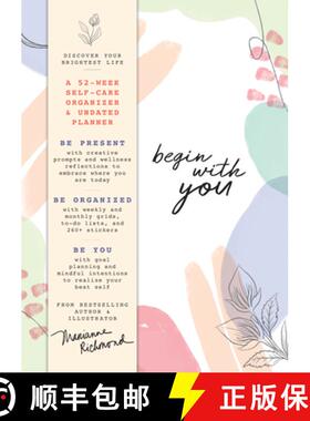 【3-4周达】Begin with You Undated Planner: A 52-Week Self-Care Organizer for Discovering Your Brighte... [9781728236674]