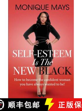 【3-4周达】Self-Esteem is the New Black: How to become the confident woman you have always wanted to be! [9780692052860]