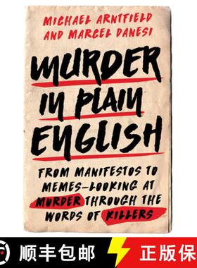 【3-4周达】Murder in Plain English: From Manifestos to Memes--Looking at Murder Through the Words of ... [9781633882539]