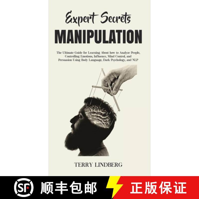 【3-4周达】Expert Secrets - Manipulation: The Ultimate Guide for Learning About how to Analyze People... [9781800762220]