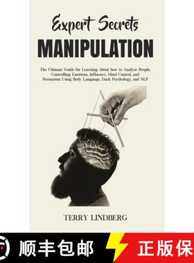 【3-4周达】Expert Secrets - Manipulation: The Ultimate Guide for Learning About how to Analyze People... [9781800762220]